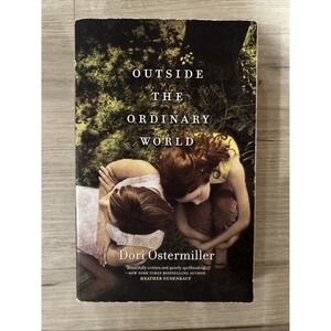 Outside the Ordinary World by Dori Ostermiller (2010, Trade Paperback)